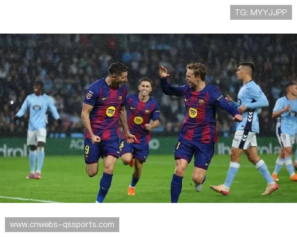 巴萨客场险胜塞尔塔，莱万帽子戏法引领胜利